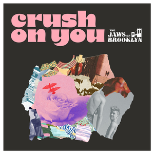 Jaws of Brooklyn - Crush On You - Vinyl LP (Preorder)